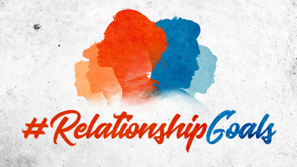 #RelationshipGoals